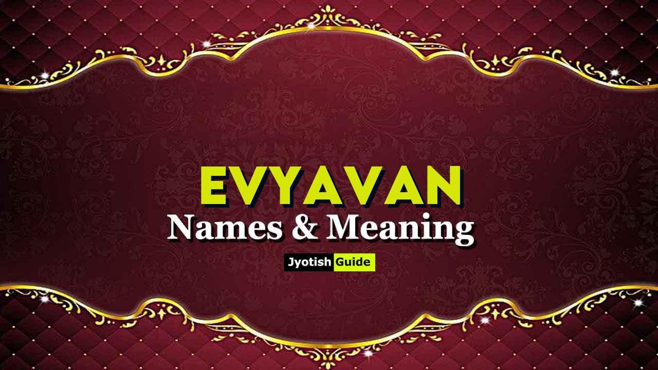 evyavan name meaning