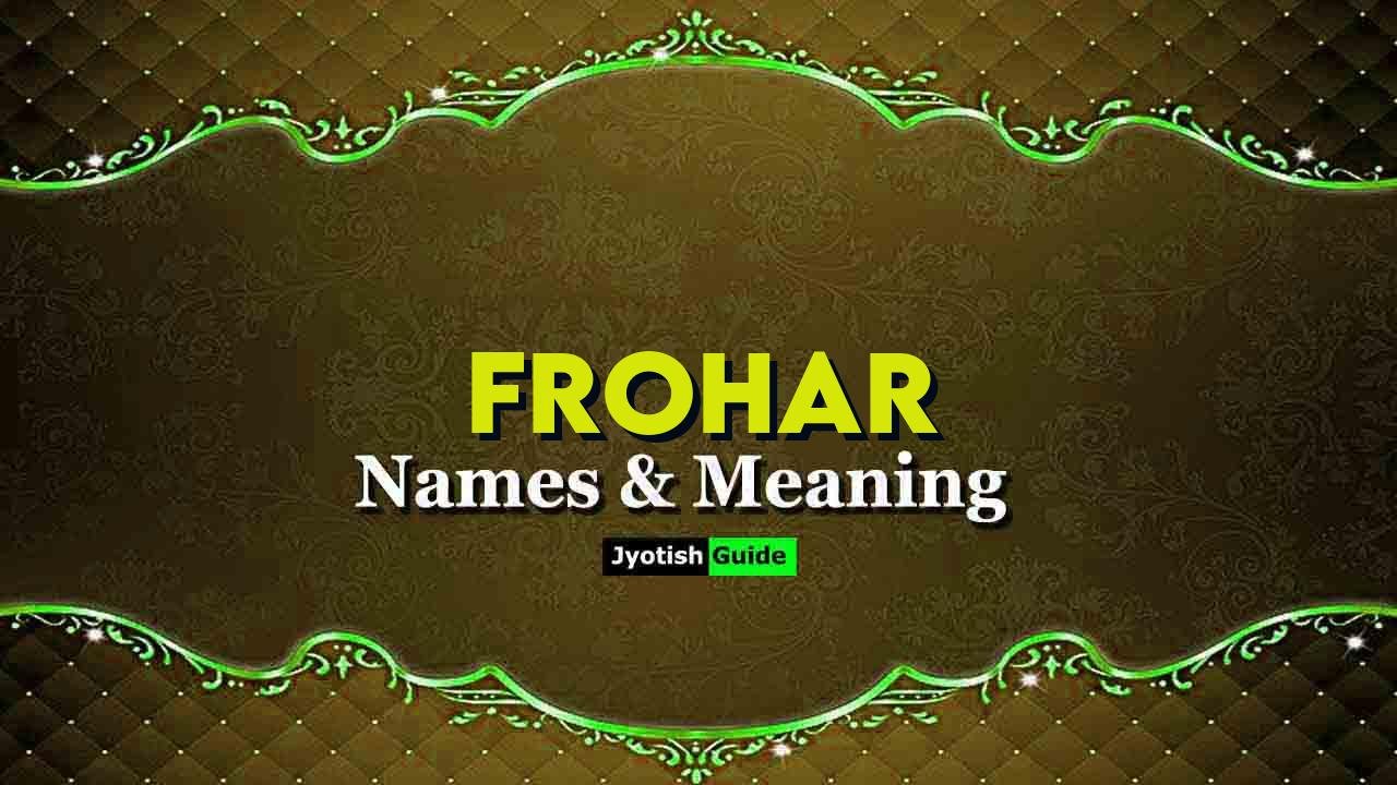 frohar name meaning