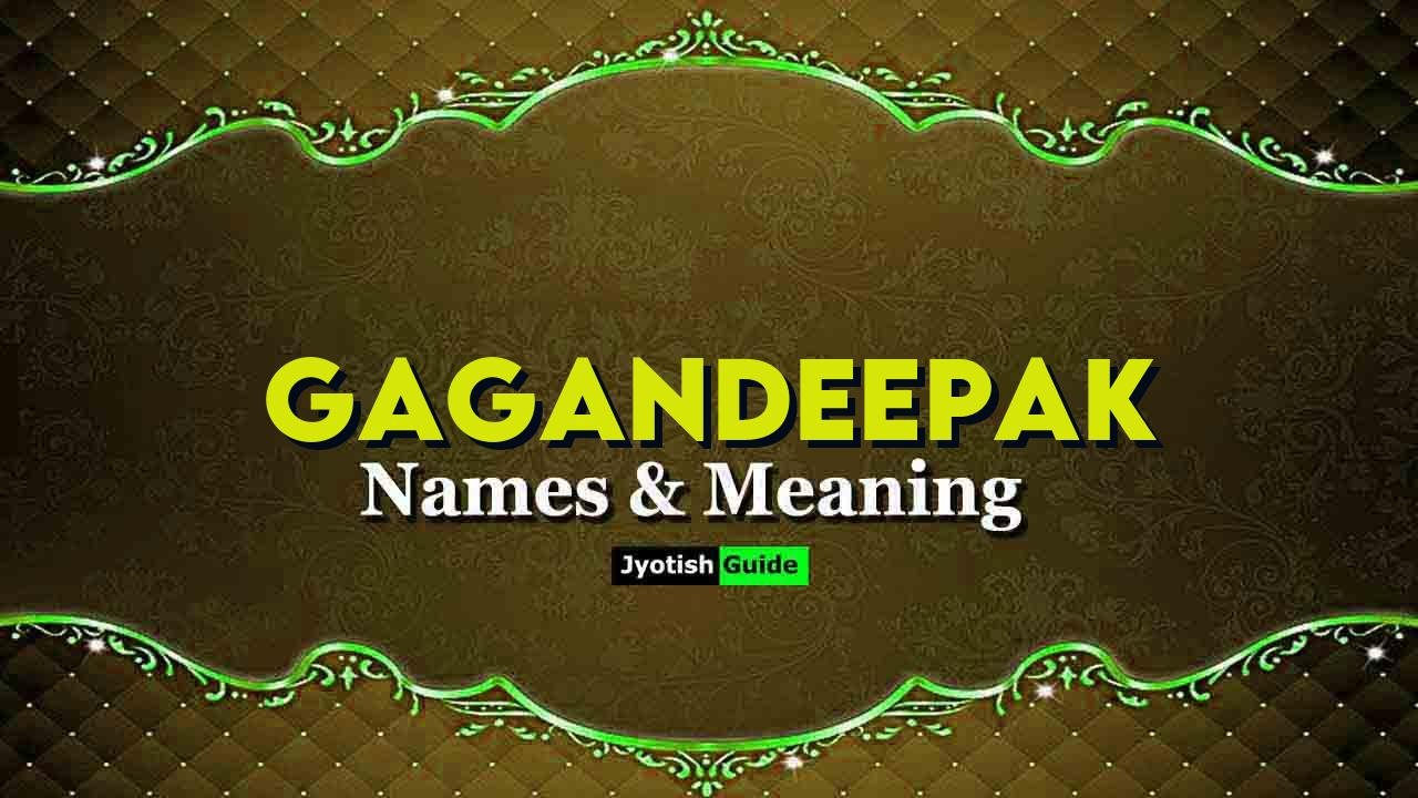 gagandeepak name meaning