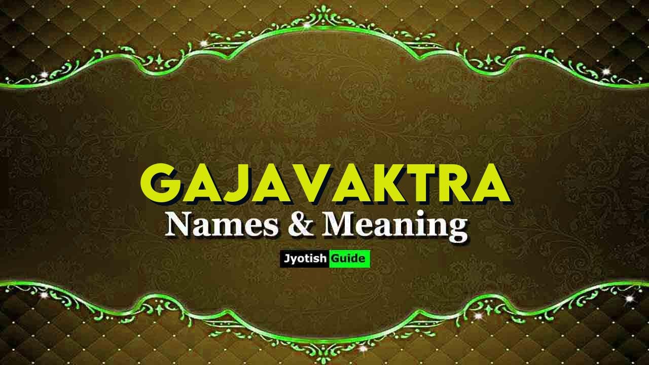 gajavaktra name meaning