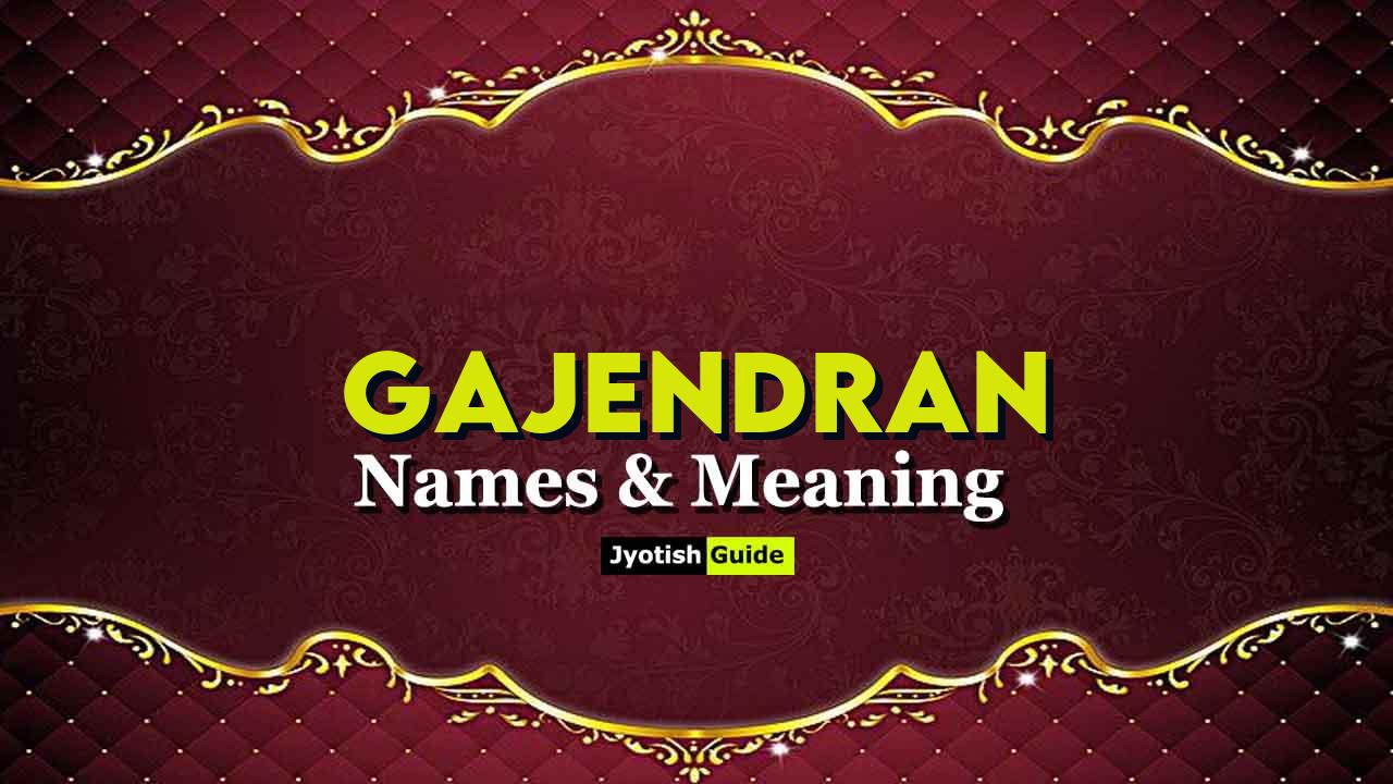 gajendran name meaning