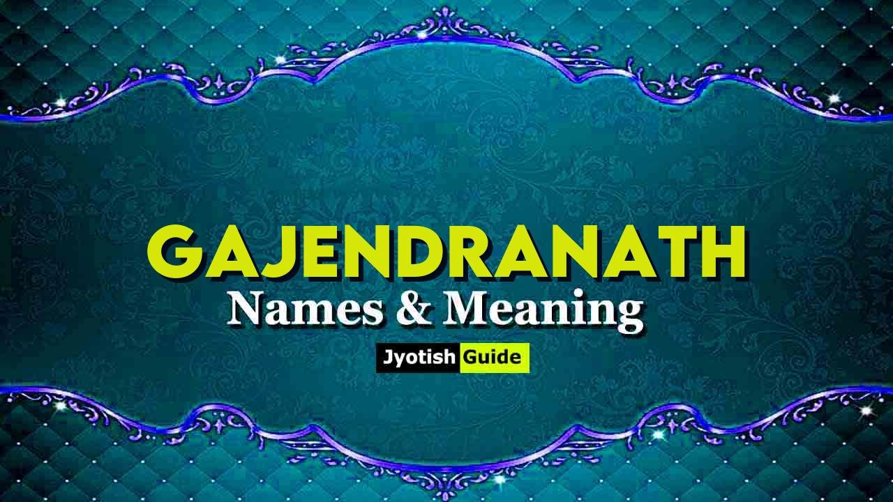 gajendranath name meaning