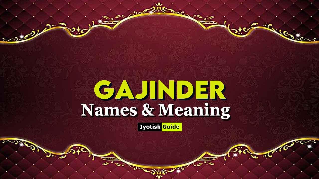gajinder name meaning