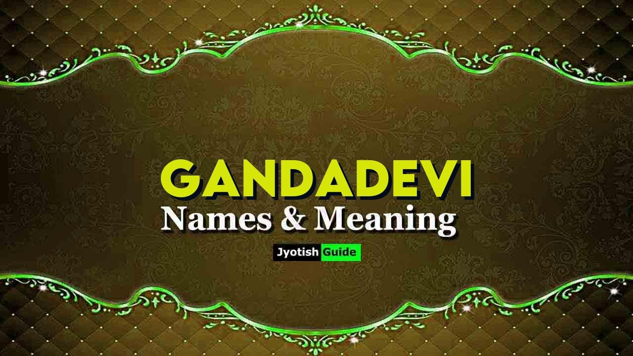 gandadevi name meaning