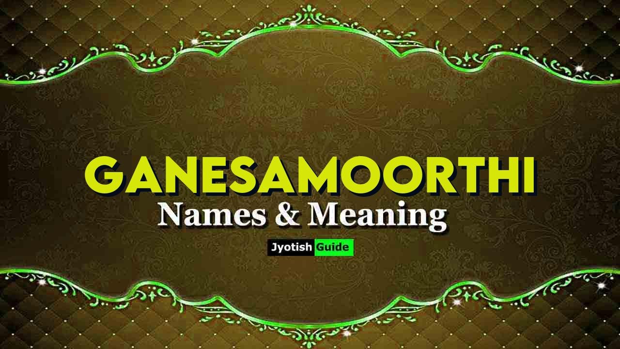 ganesamoorthi name meaning
