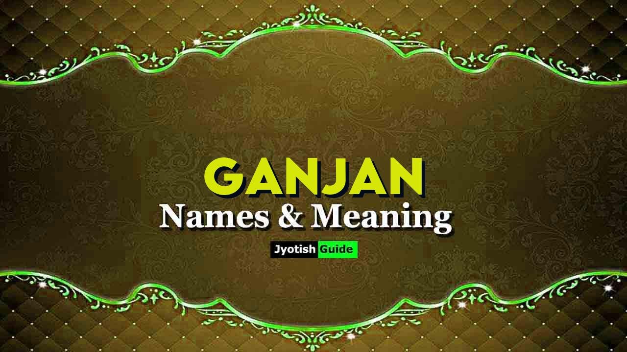 ganjan name meaning