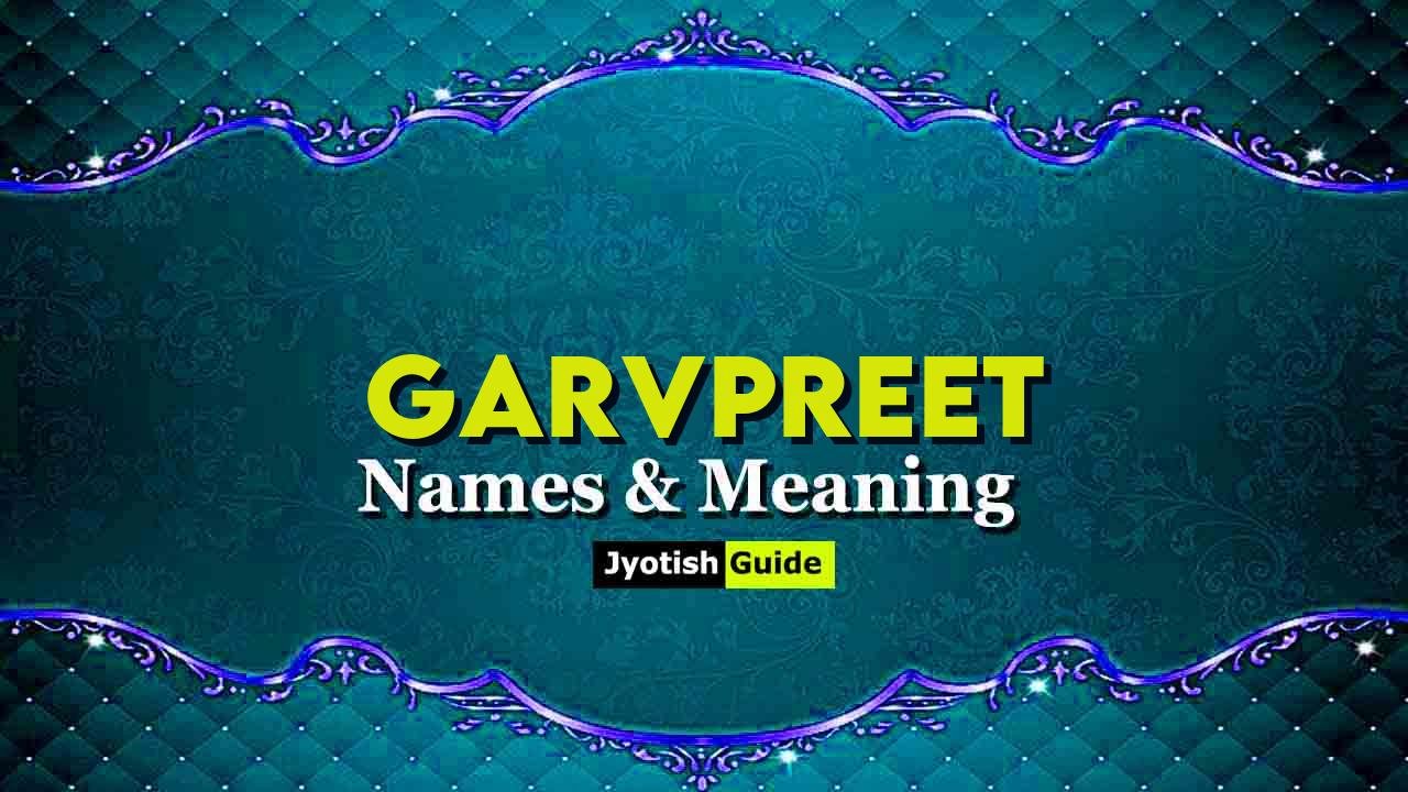garvpreet name meaning