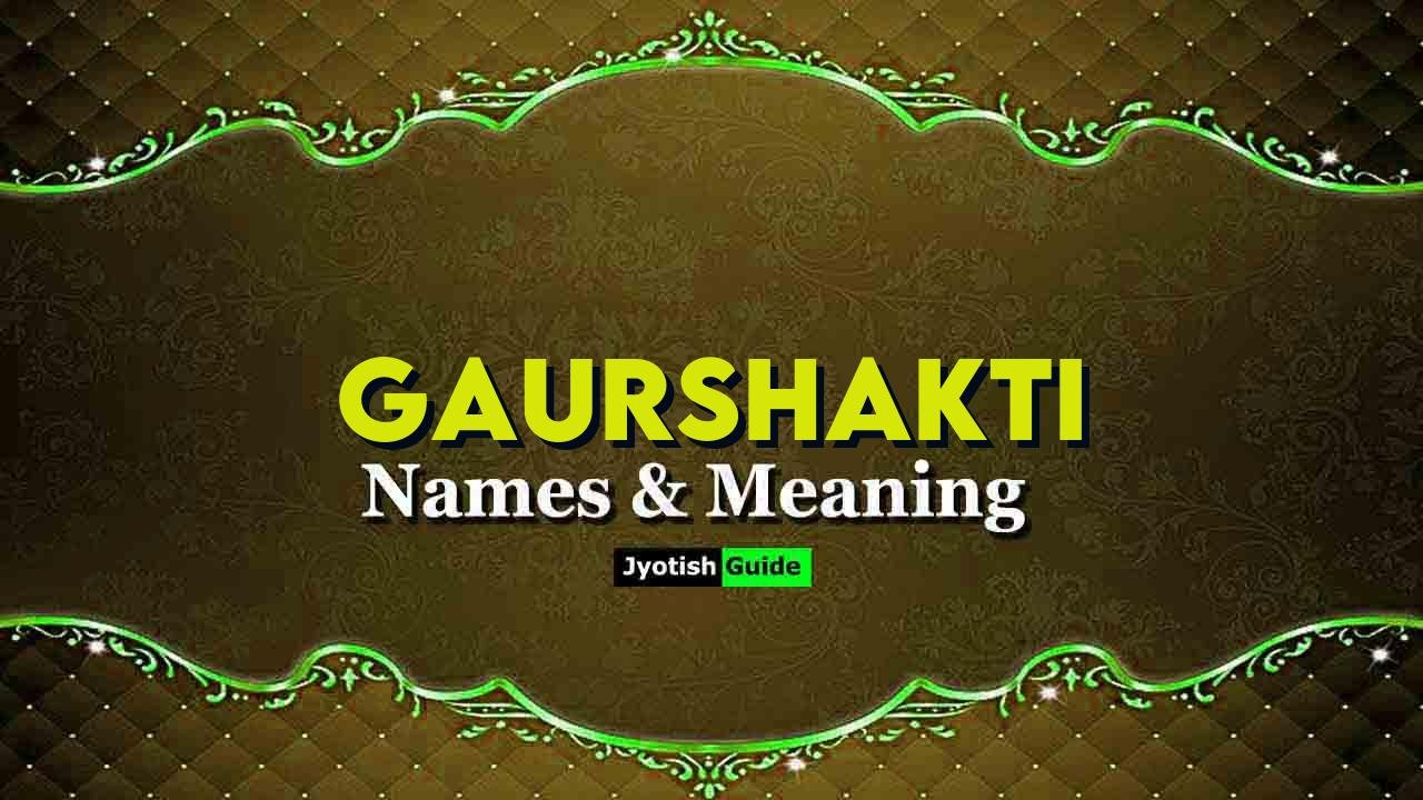gaurshakti name meaning