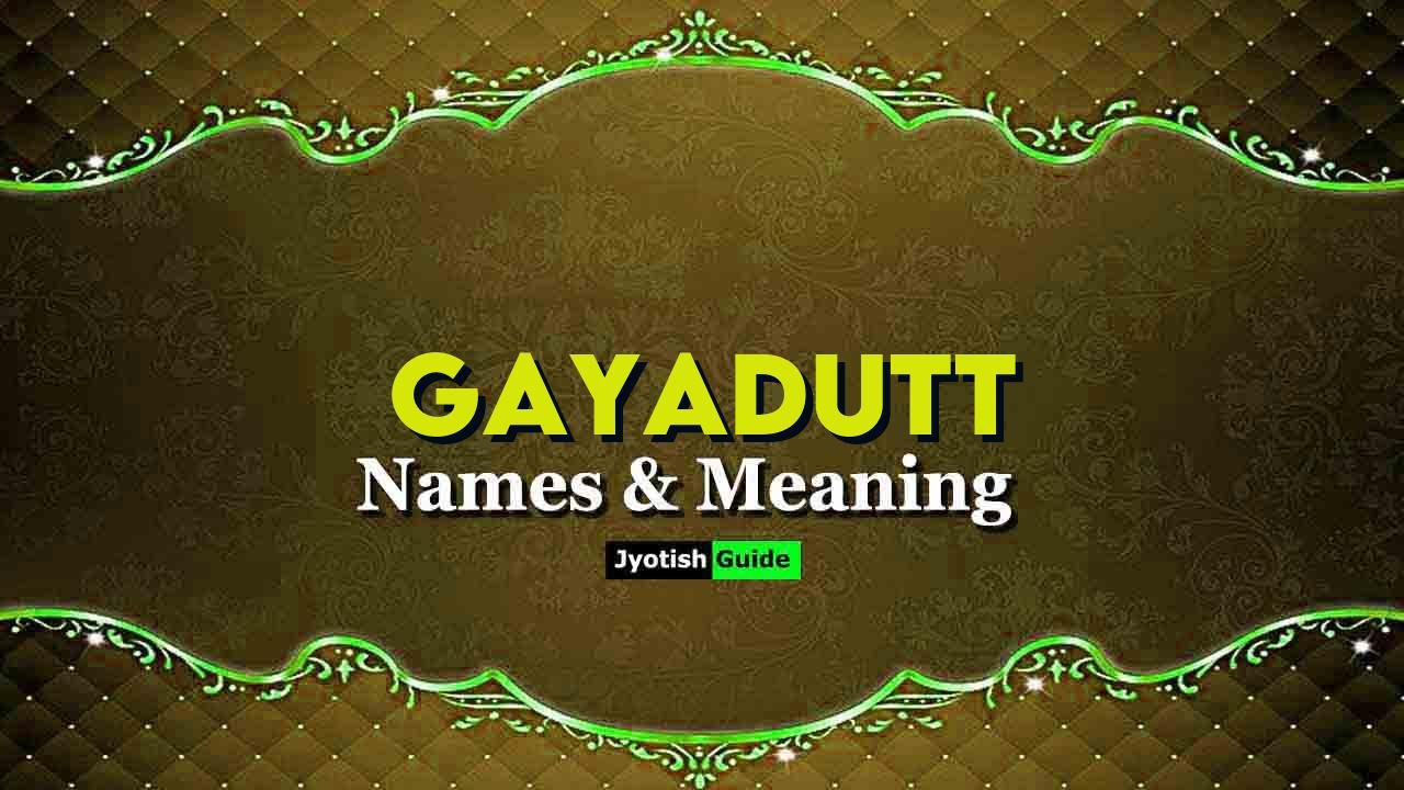gayadutt name meaning