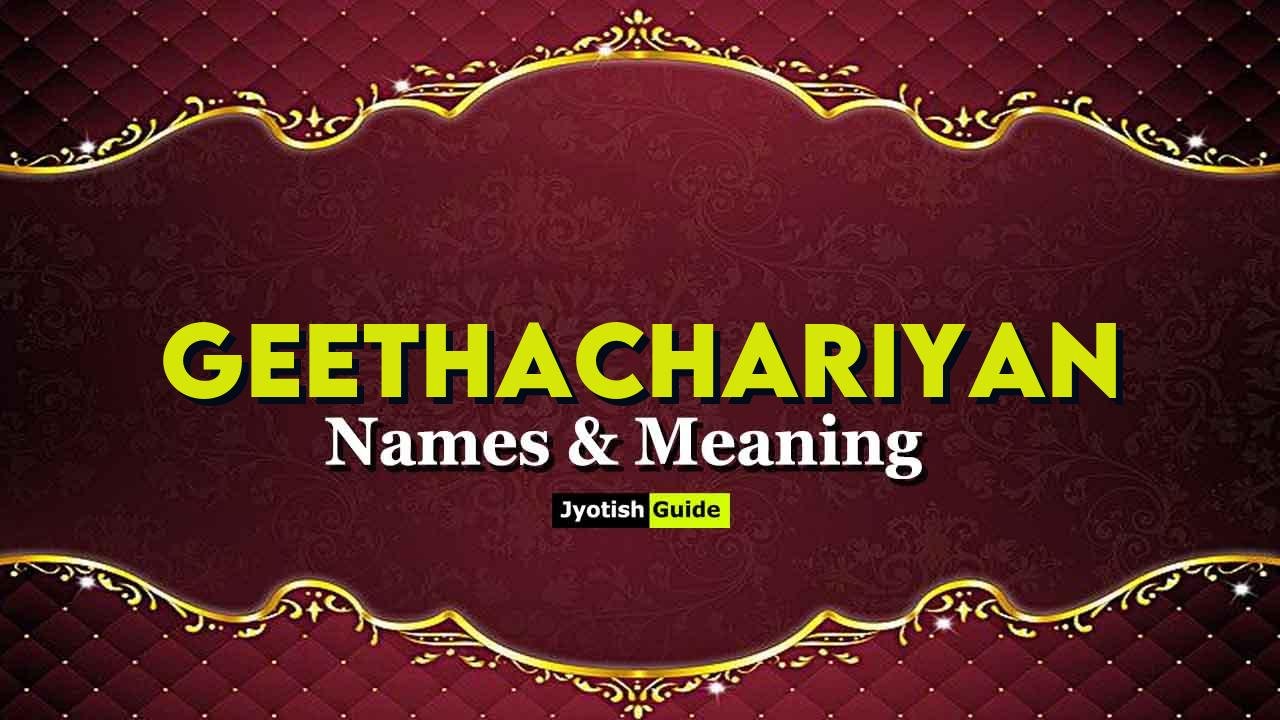 geethachariyan name meaning