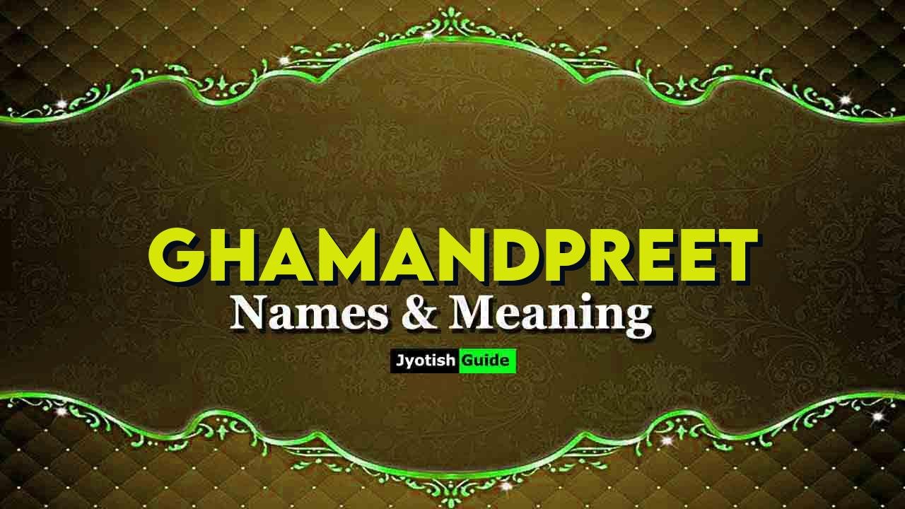 ghamandpreet name meaning