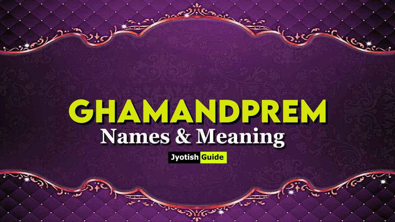ghamandprem name meaning