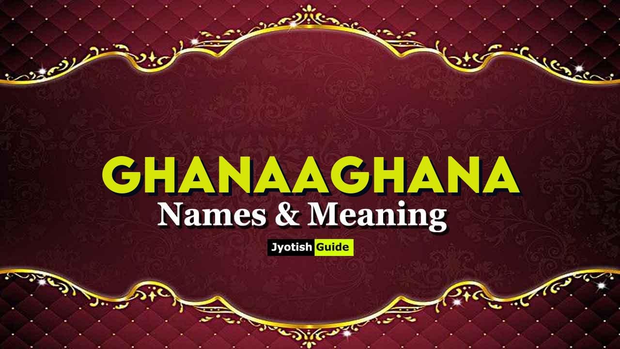 ghanaaghana name meaning