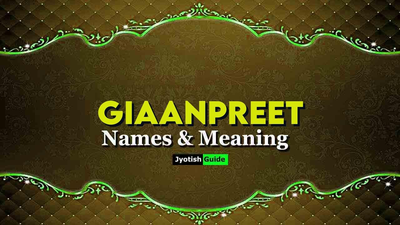 giaanpreet name meaning