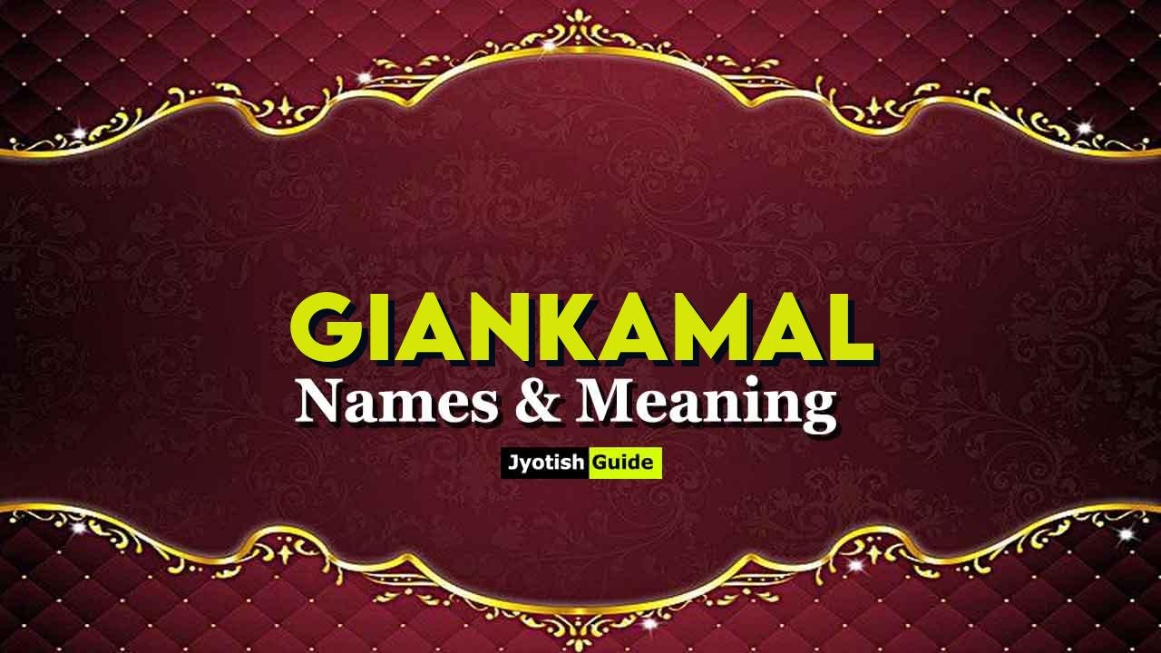 giankamal name meaning