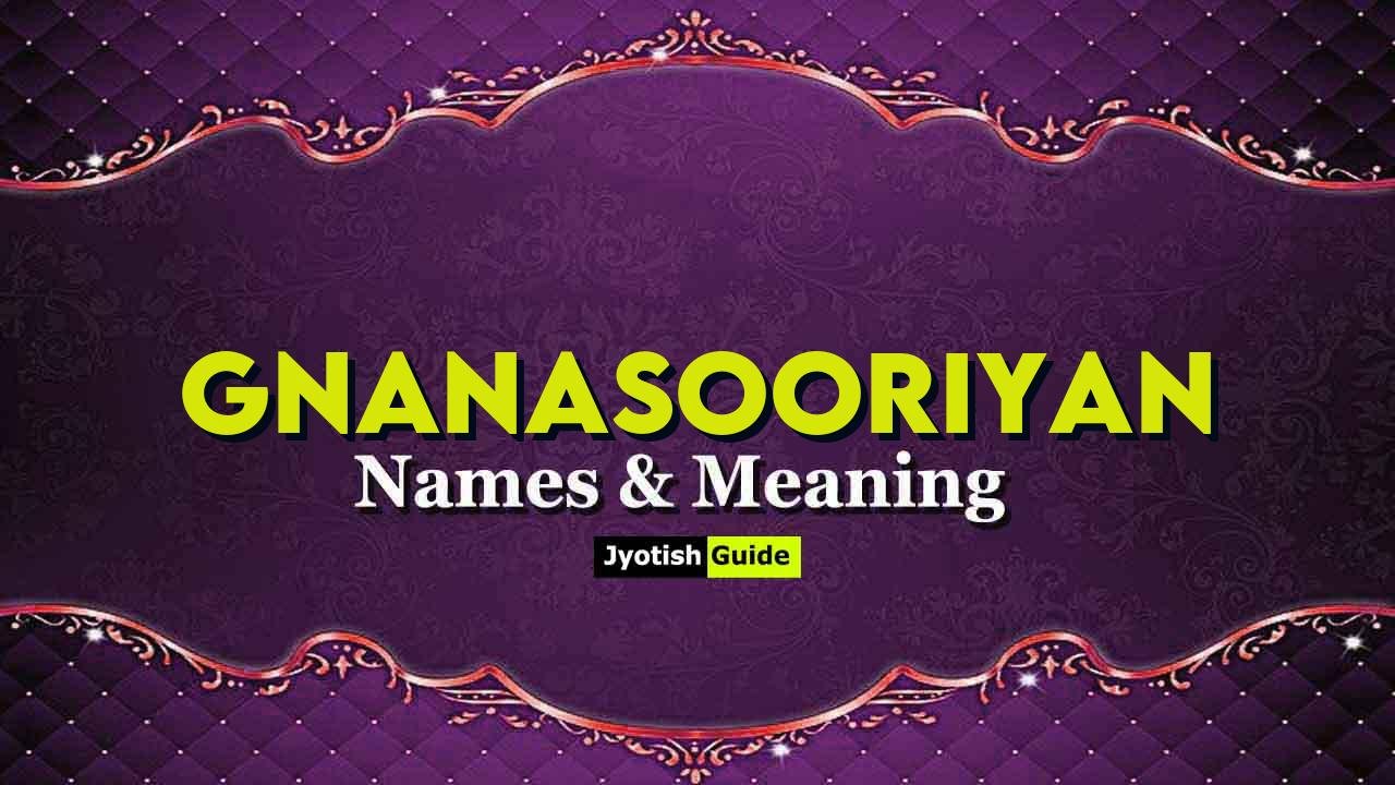gnanasooriyan name meaning