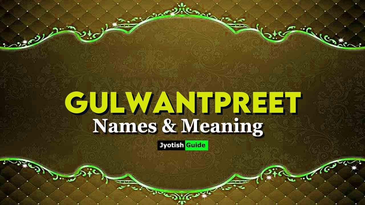 gulwantpreet name meaning