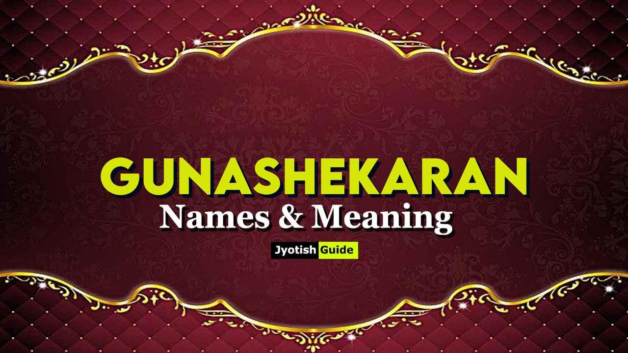 gunashekaran name meaning