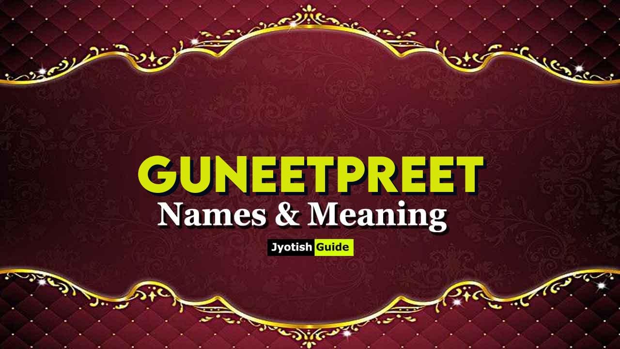 guneetpreet name meaning