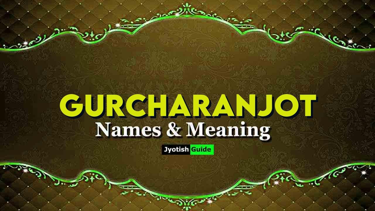 gurcharanjot name meaning