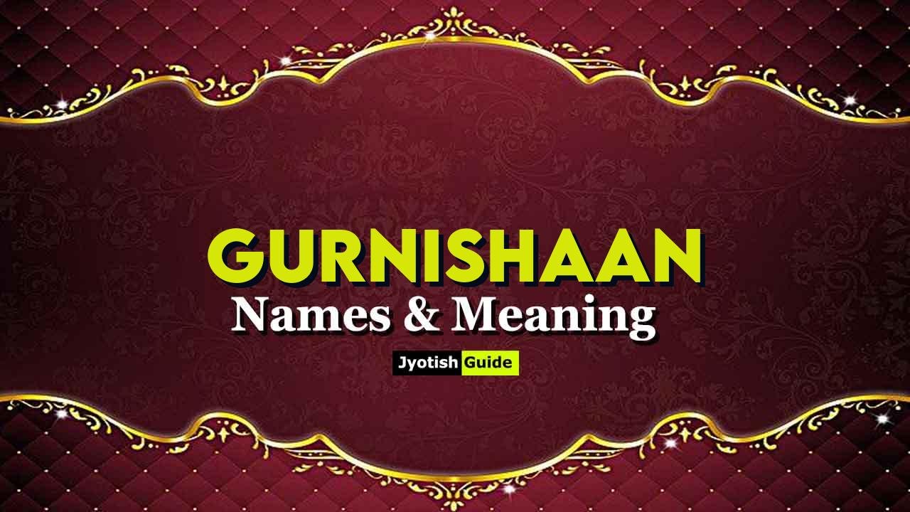 gurnishaan name meaning
