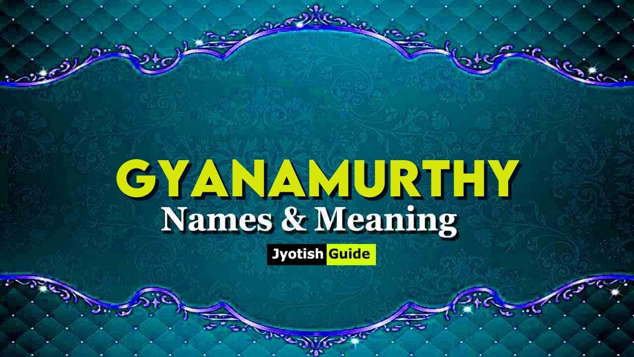 gyanamurthy name meaning