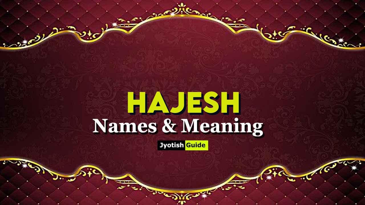 hajesh name meaning