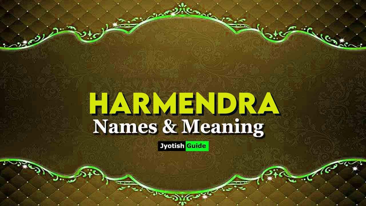 harmendra name meaning