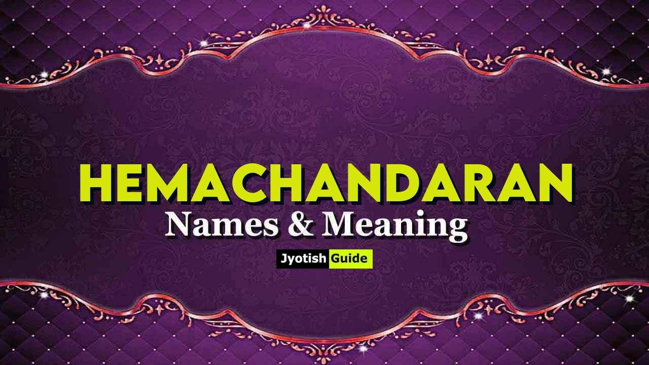 hemachandaran name meaning