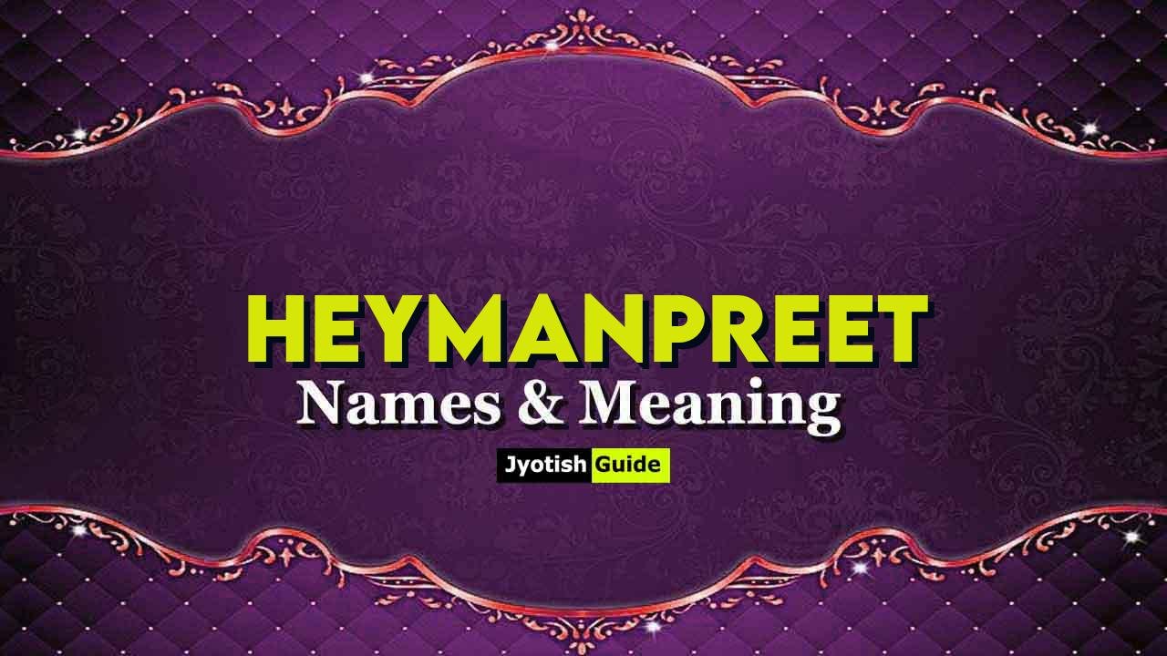 heymanpreet name meaning