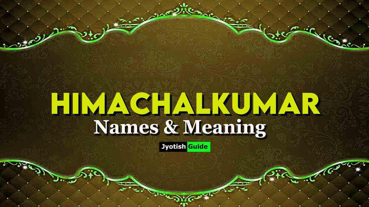 himachalkumar name meaning
