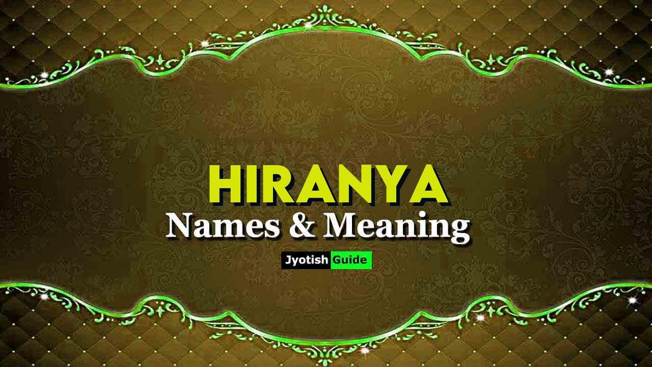 Hiranya Name Meaning, Origin, Astrology Details, Personality ...