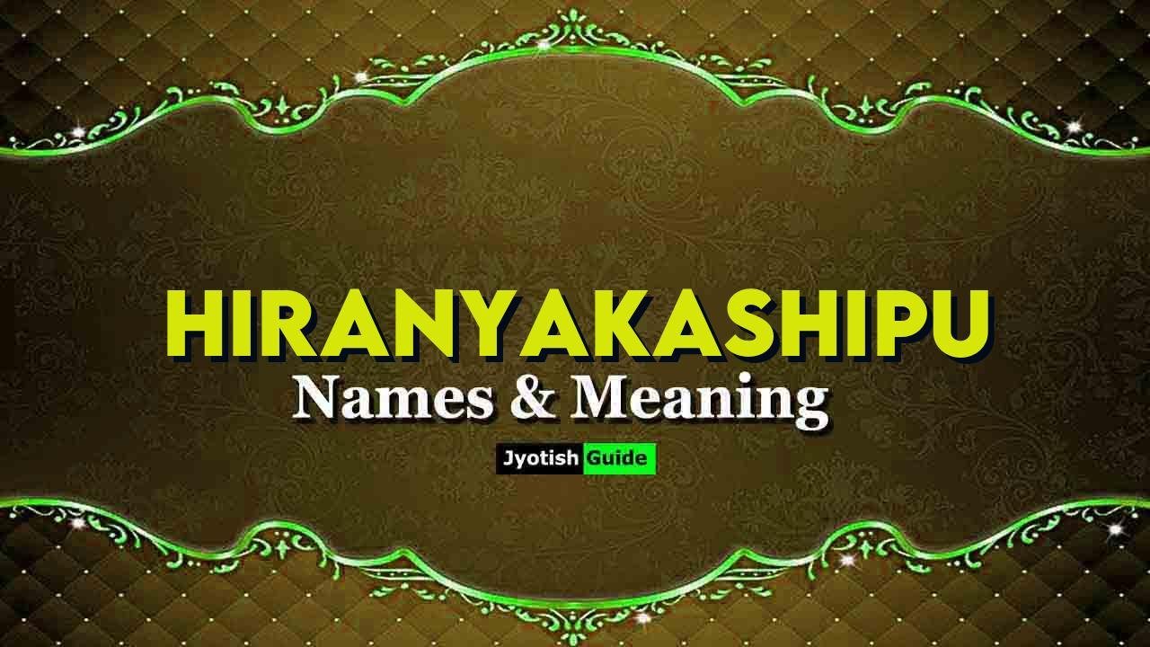 hiranyakashipu name meaning