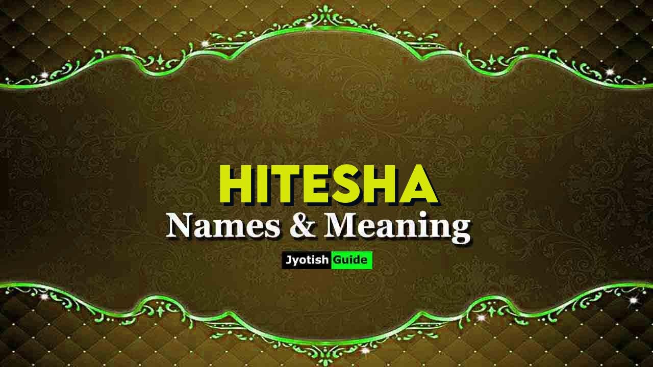 hitesha name meaning