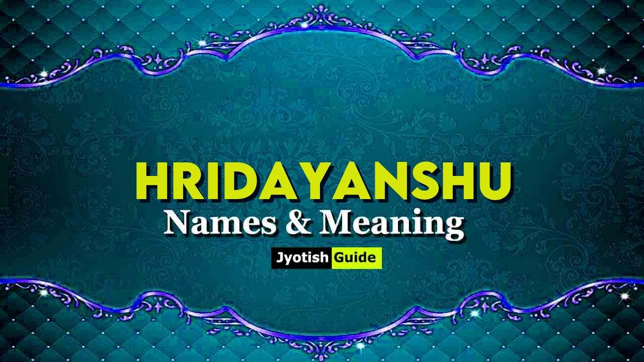 hridayanshu name meaning