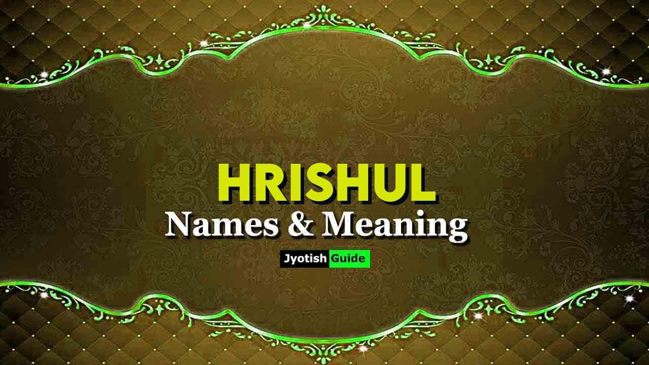 hrishul name meaning