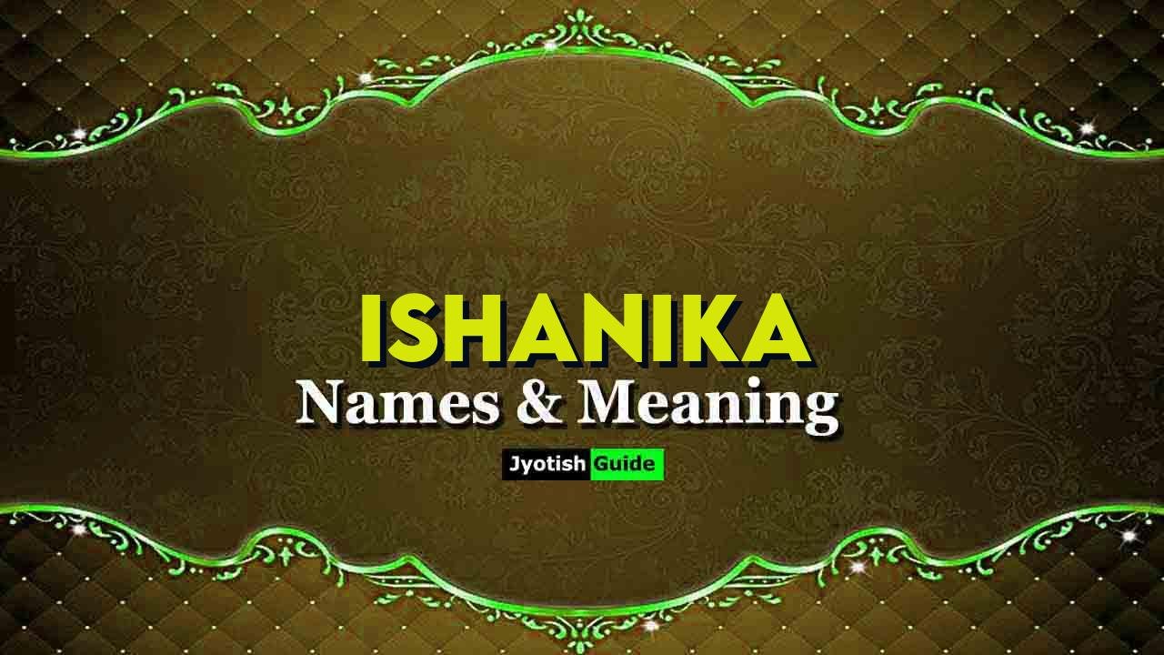 ishanika name meaning