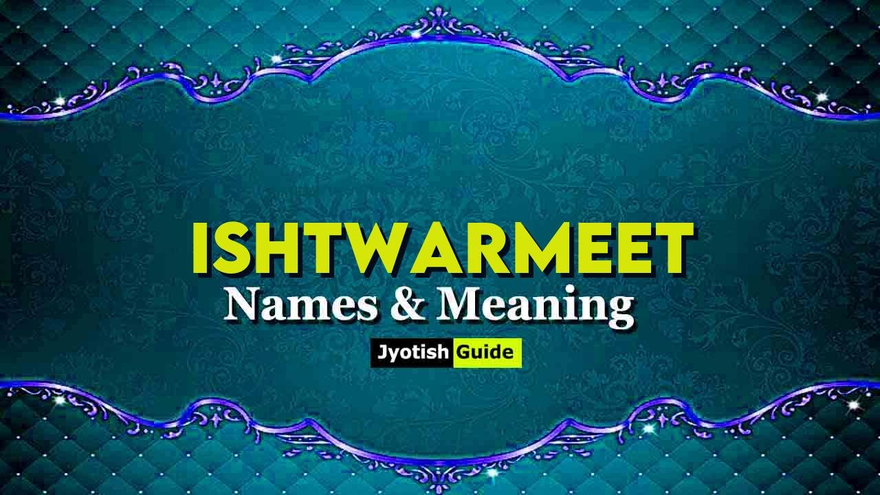 ishtwarmeet name meaning