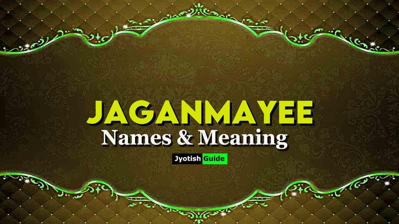 jaganmayee name meaning