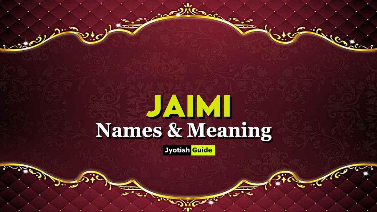 jaimi name meaning