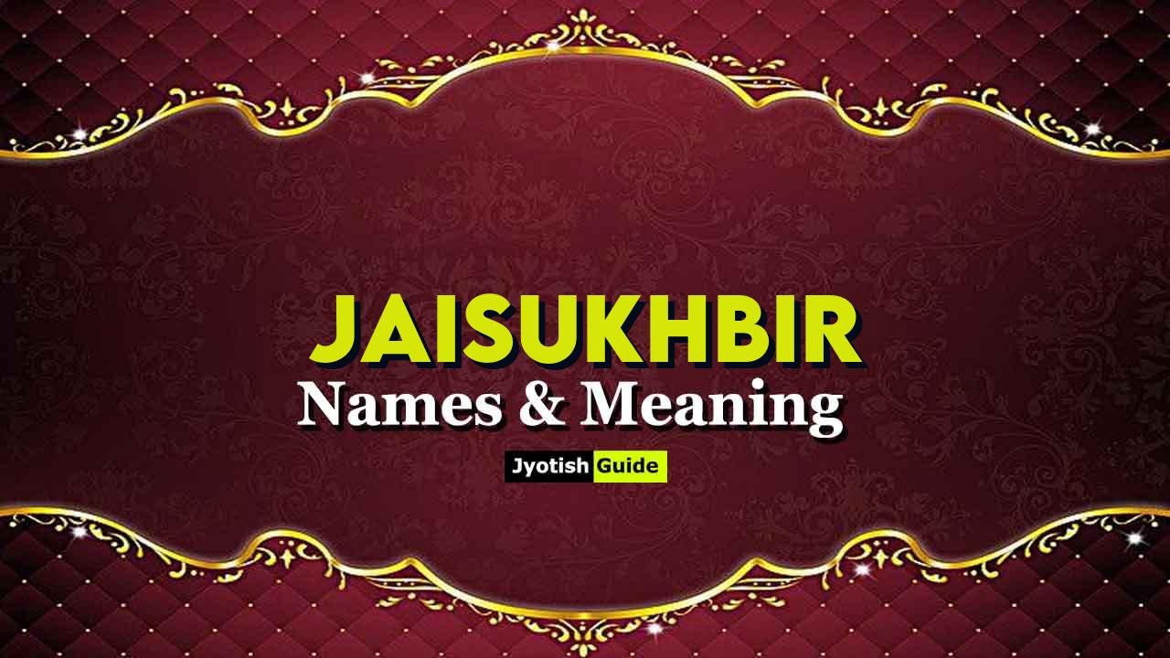 jaisukhbir name meaning