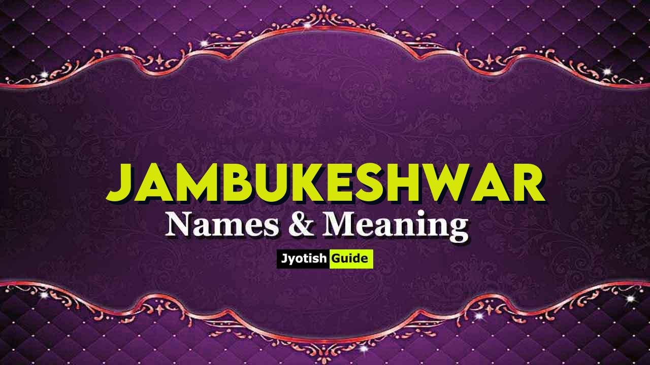 jambukeshwar name meaning