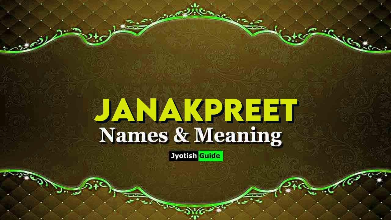 janakpreet name meaning