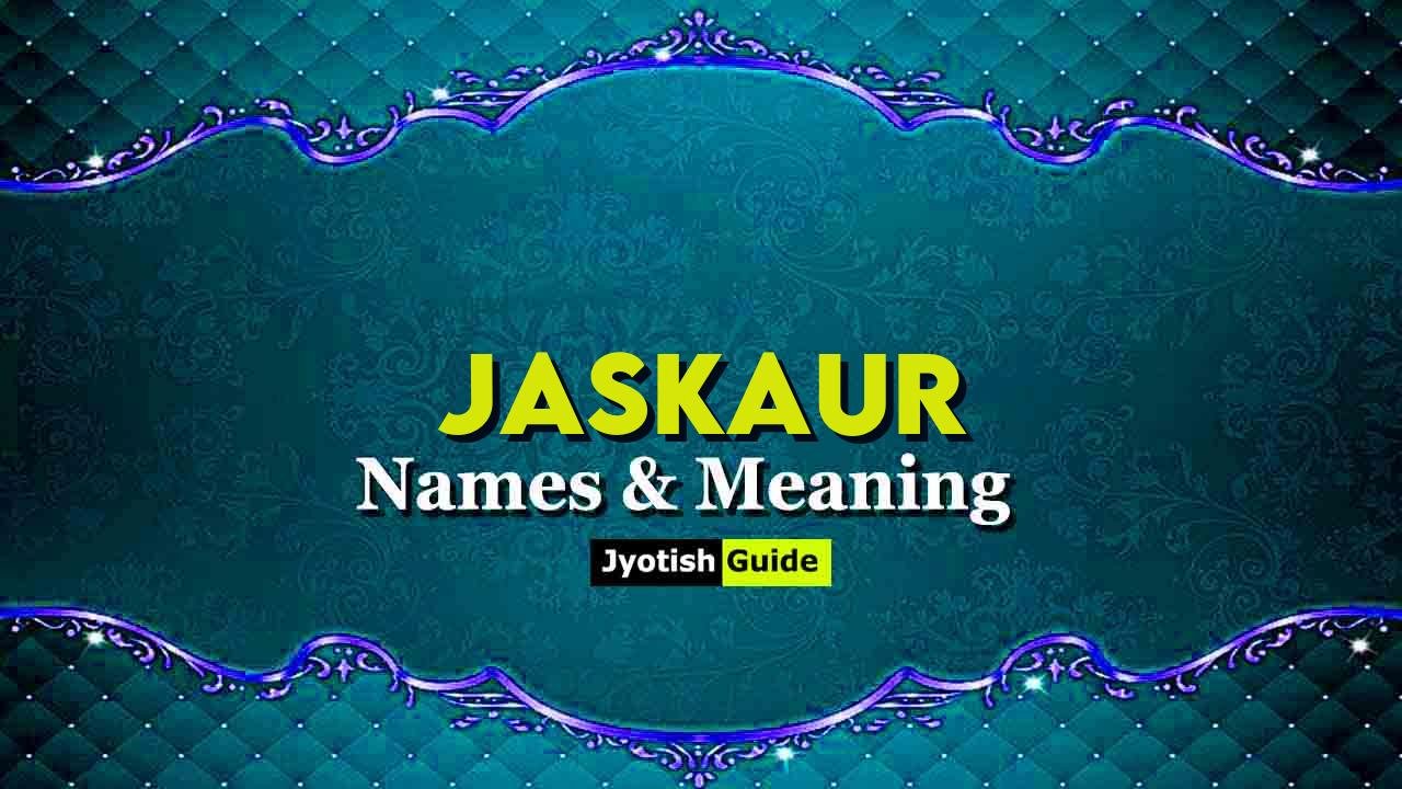 jaskaur name meaning