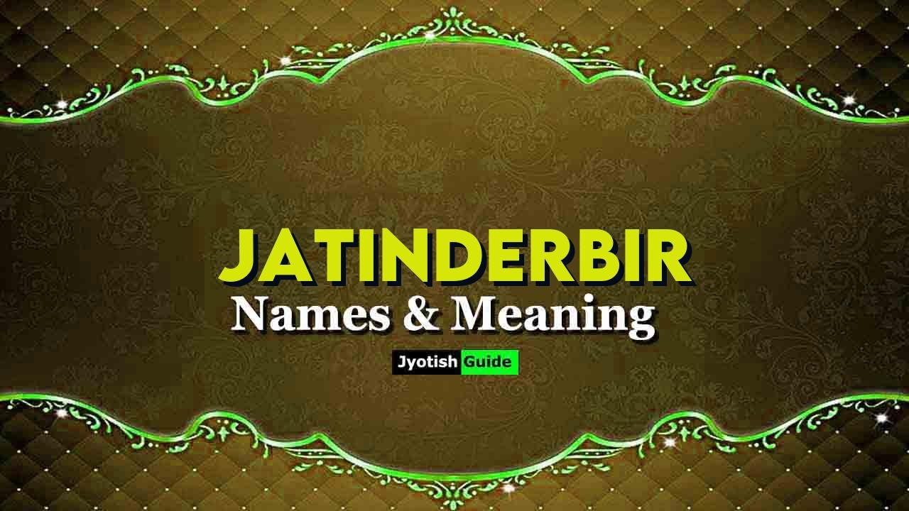 jatinderbir name meaning
