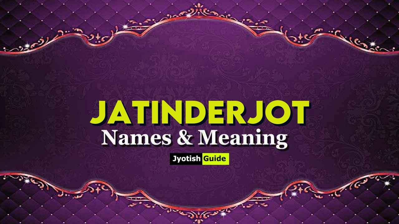 jatinderjot name meaning