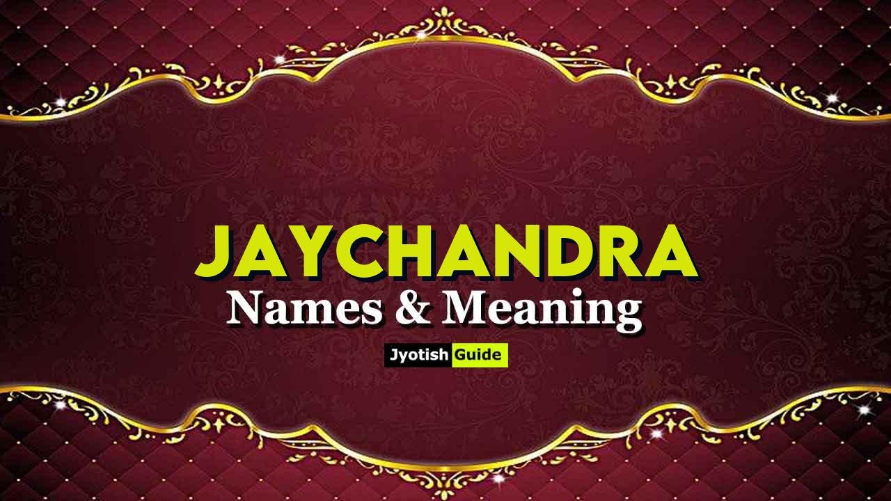 jaychandra name meaning