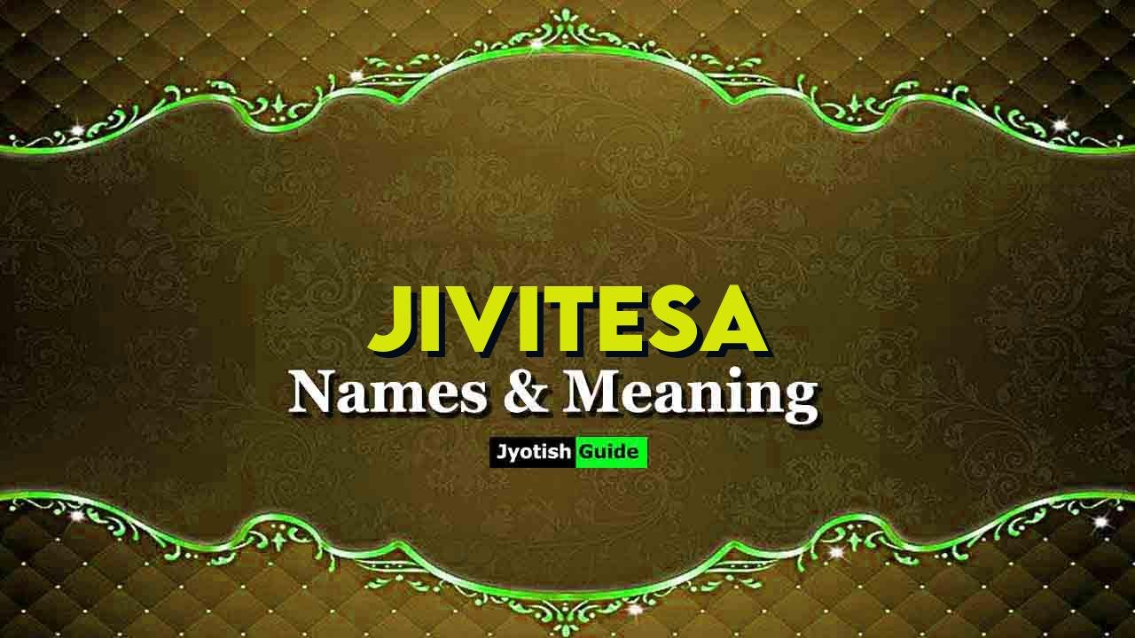 jivitesa name meaning