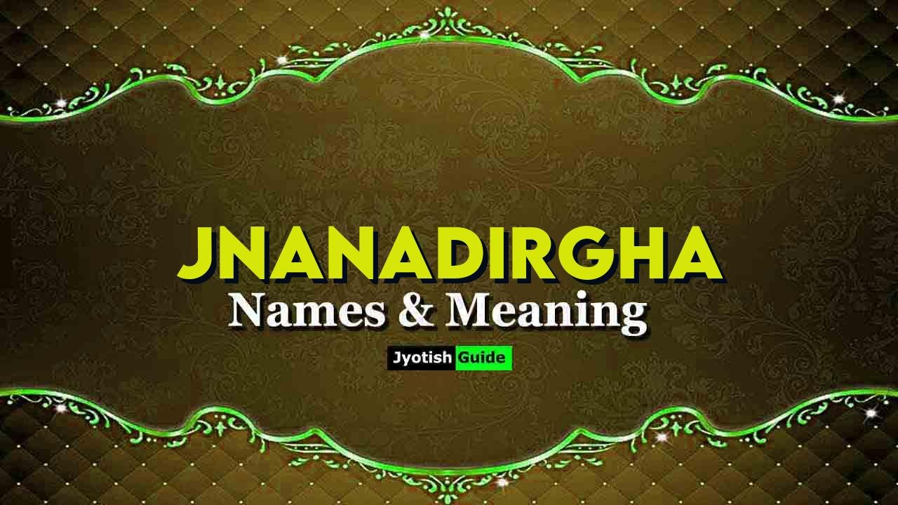 jnanadirgha name meaning