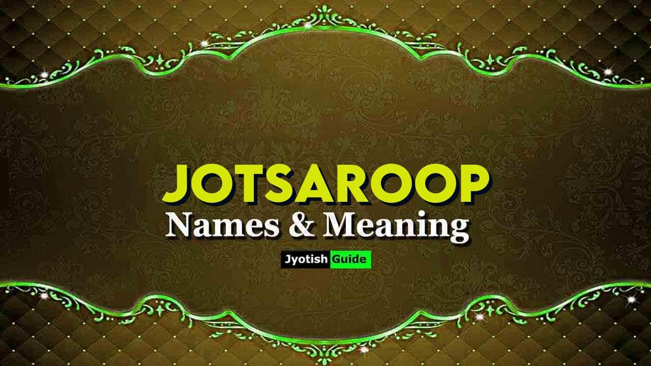 jotsaroop name meaning